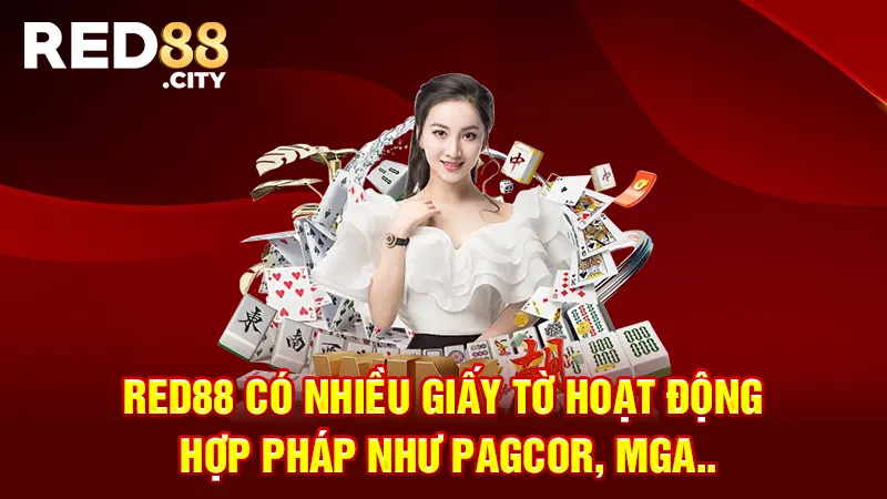 RED88 có nhiều giấy tờ hoạt động hợp pháp như PAGCOR, MGA...