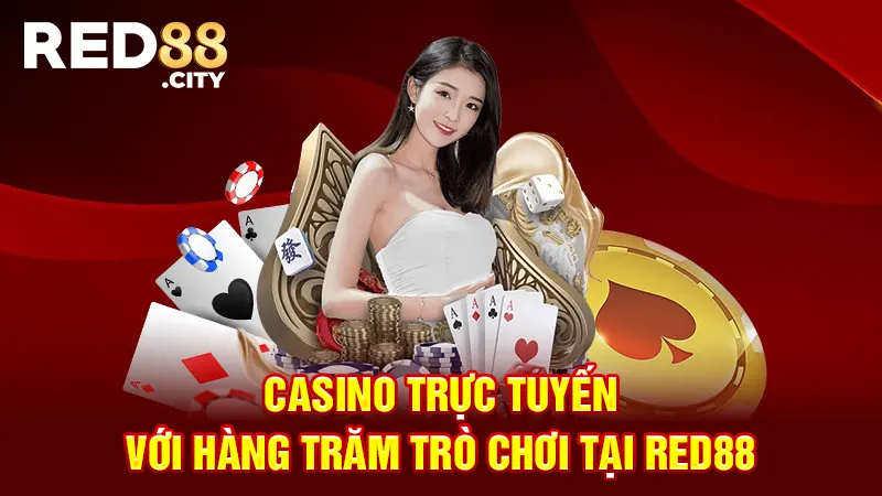 Casino trực tuyến với hàng trăm trò chơi tại RED88